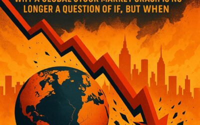 Brace for Impact: Why a Global Stock Market Crash Is No Longer a Question of If, but When